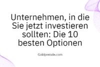 Unternehmen, in die Sie jetzt investieren sollten: Die 10 besten Optionen Unternehmen, in die Sie jetzt investieren sollten: Die 10 besten Optionen