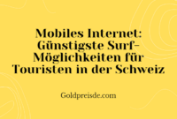 Mobiles Internet: Günstigste Surf-Möglichkeiten für Touristen in der Schweiz Mobiles Internet: Günstigste Surf-Möglichkeiten für Touristen in der Schweiz